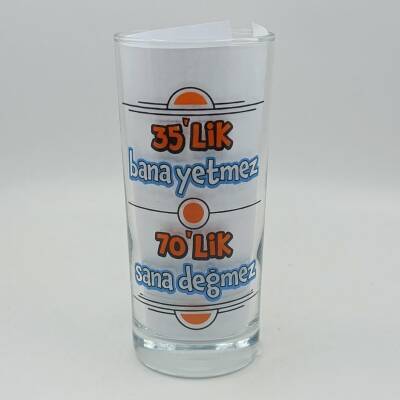 35LİK BANA YETMEZ 70LİK SANA DEĞMEZ-RAKI BARDAĞI - ŞEFFAF - 1