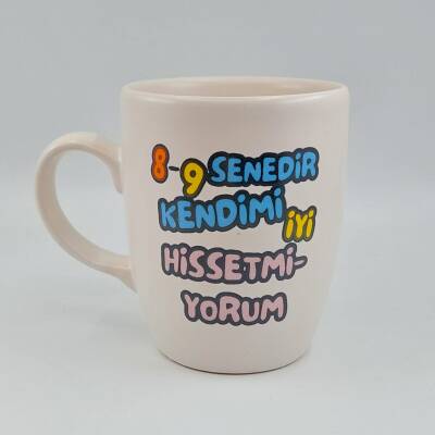 8-9 SENEDİR KENDİMİ İYİ HİSSETMİYORUM - OVAL KUPA - TRANSPARAN SAP - 1