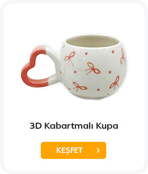 3D KABARTMA KUPA