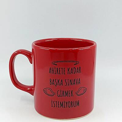 AHİRETE KADAR BAŞKA SINAVA-KAMPANYALI KUPA - SİLİNDİR KIRMIZI - 1