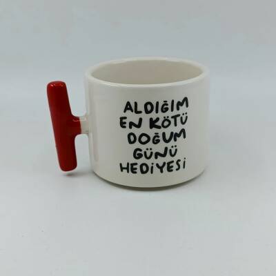 ALDIĞIM EN KÖTÜ DOĞUM GÜNÜ HEDİYESİ-T KUPA - KIRMIZI SAP - 1