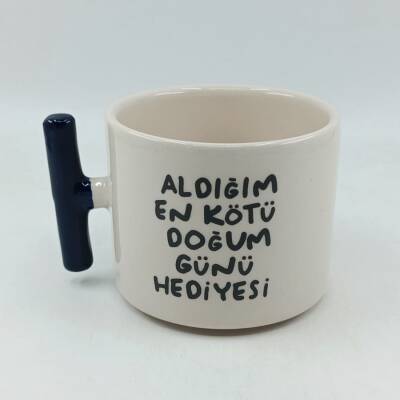 ALDIĞIM EN KÖTÜ DOĞUM GÜNÜ HEDİYESİ-T KUPA - KOBALT SAP - 1