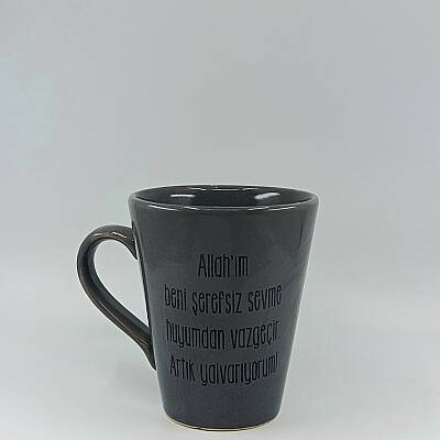 ALLAHIM BENİ ŞEREFSİZ SEVME HUYUMDAN VAZGEÇİR-KAMPANYALI KUPA - KONİK GRİ - 1