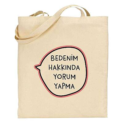 BEDENİM HAKKINDA YORUM YAPMA-BEZ ÇANTA - TEKLİ - 1