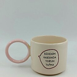 BEDENİM HAKKINDA YORUM YAPMA-O KUPA - PEMBE SAP - 