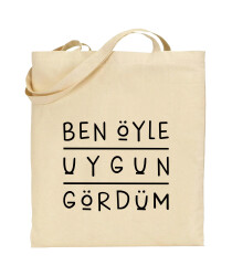 BEN ÖYLE UYGUN GÖRDÜM-BEZ ÇANTA - TEKLİ - 