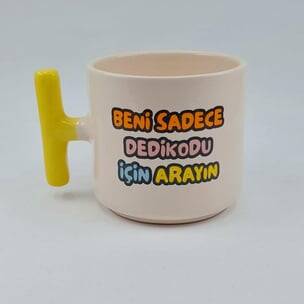 BENİ SADECE DEDİKODU İÇİN - T KUPA - SARI SAP - 1