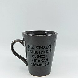 BİZ KİMSEYİ KAYBETMEDİK-KAMPANYALI KUPA - KONİK GRİ - 