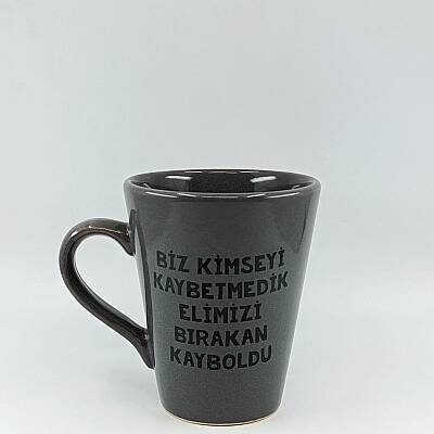 BİZ KİMSEYİ KAYBETMEDİK-KAMPANYALI KUPA - KONİK GRİ - 1