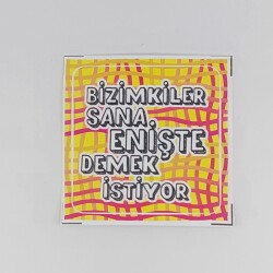 BİZİMKİLER SANA ENİŞTE DEMEK İSTİYOR-STİCKER TEKLİ - TEKLİ - 