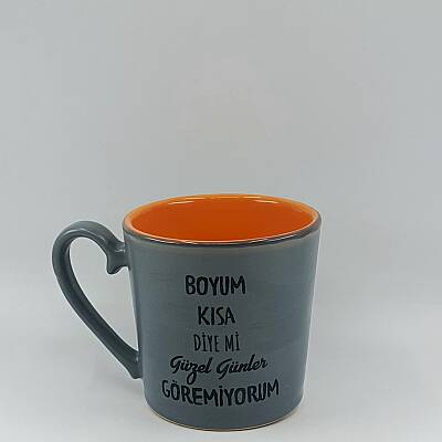BOYUM KISA DİYE Mİ GÜZEL-KAMPANYALI KUPA - GRİ SAP GRİ GÖVDE TURUNCU İÇ KUPA - 1