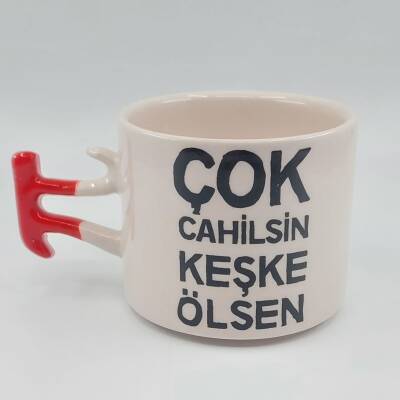 ÇOK CAHİLSİN KEŞKE ÖLSEN - Pİ KUPA - KIRMIZI SAP - 1