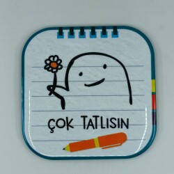 ÇOK TATLISIN-PARLAK BARDAK ALTLIĞI - TEKLİ - 