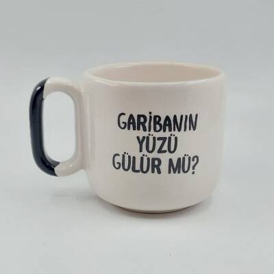 GARİBANIN YÜZÜ GÜLÜR MÜ? - ARYA ÇAY FİNCANI - SİYAH SAP - 1