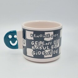 GELENİ DE KABUL ET, GİDENİ DE-SMİLE KUPA - YEŞİL SAP - 