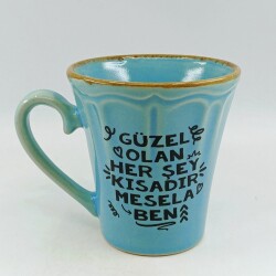 GÜZEL OLAN HER ŞEY KISADIR-KAMPANYALI KUPA - KONİK MAVİ - 