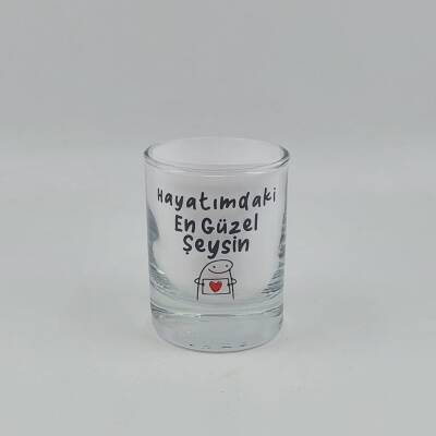 HAYATIMDAKİ EN GÜZEL ŞEYSİN-SHOT BARDAĞI - ŞEFFAF - 1