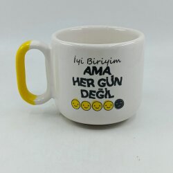 İYİ BİRİYİM AMA HER GÜN DEĞİL - ARYA ÇAY FİNCANI - SARI SAP - 