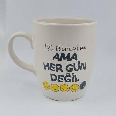 İYİ BİRİYİM AMA HER GÜN DEĞİL - OVAL KUPA - TRANSPARAN SAP - 1