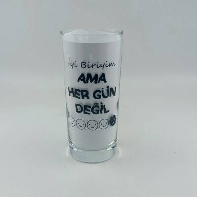 İYİ BİRİYİM AMA HER GÜN DEĞİL-RAKI BARDAĞI - ŞEFFAF - 1