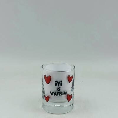 İYİ Kİ VARSIN KALPLER-SHOT BARDAĞI - ŞEFFAF - 1