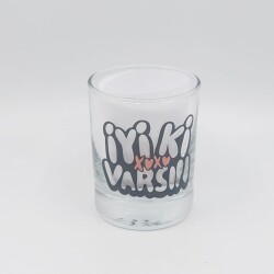 İYİ Kİ VARSIN XOXO-SHOT BARDAĞI - ŞEFFAF - 