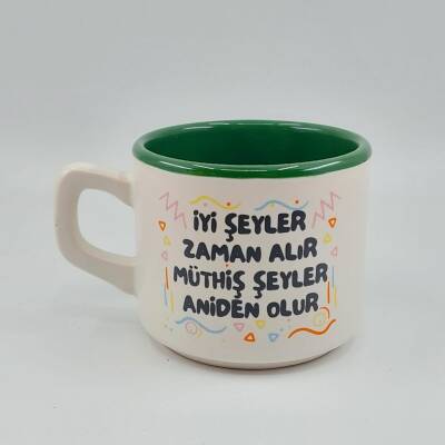 İYİ ŞEYLER ZAMAN ALIR - VENUS KUPA - YEŞİL İÇ - 1