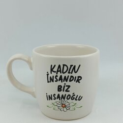 KADIN İNSANDIR BİZ İNSANOĞLU-BODUR KUPA - TRANSPARAN - 