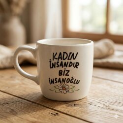 KADIN İNSANDIR BİZ İNSANOĞLU-BODUR KUPA - TRANSPARAN - 