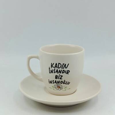 KADIN İNSANDIR BİZ İNSANOĞLU-KLASİK TÜRK KAHVESİ FİNCANI - TRANSPARAN GÖVDE - 1