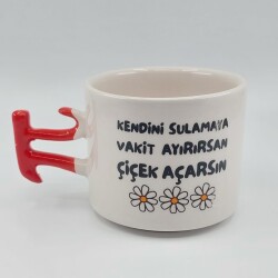 KENDİNİ SULAMAYA VAKİT AYIRIRSAN - Pİ KUPA - KIRMIZI SAP - 2