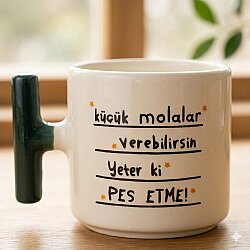 KÜÇÜK MOLALAR VEREBİLİRSİN-T KUPA - YEŞİL SAP - 