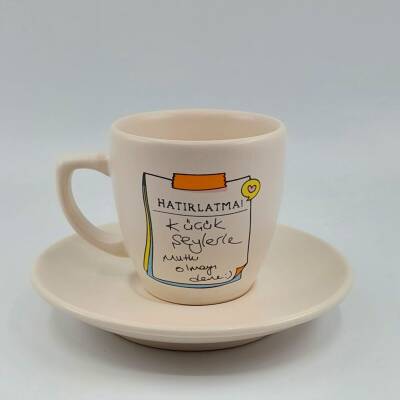 KÜÇÜK ŞEYLERLE MUTLU OLMAYI DENE-KLASİK TÜRK KAHVESİ FİNCANI - TRANSPARAN - 1