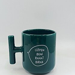LÜTFEN BENİ RAHAT BIRAK-KAMPANYALI KUPA - YEŞİL SAP YEŞİL GÖVDE BÜYÜK T KUPA - 