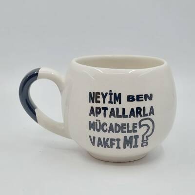 NEYİM BEN APTALLARLA MÜCADELE - BALON KUPA - SİYAH SAP - 1