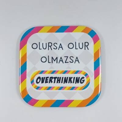 OLMAZSA OVERTHINKING-PARLAK BARDAK ALTLIĞI - TEKLİ - 1