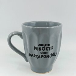 ÖNCEDEN PONÇİKTİK ŞİMDİ-KAMPANYALI KUPA - UZUN FORM GRİ - 