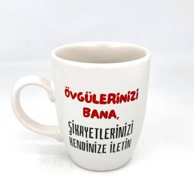 ÖVGÜLERİNİZİ BANA ŞİKAYETLERİNİZİ - OVAL KUPA - TRANSPARAN SAP - 1