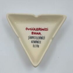 ÖVGÜLERİNİZİ BANA ŞİKAYETLERİNİZİ-ÜÇGEN KÜLLÜK - TRANSPARAN GÖVDE - 