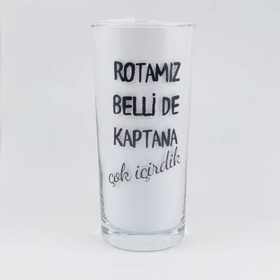 ROTAMIZ BELLİ DE KAPTANA ÇOK İÇİRDİK-RAKI BARDAĞI - ŞEFFAF - 1