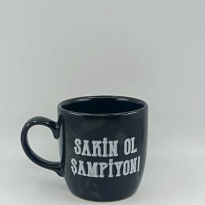 SAKİN OL ŞAMPİYON !-KAMPANYALI KUPA - BODUR SİYAH - 1