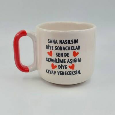 SANA NASILSIN DİYE SORACAKLAR SEN DE SEVGİLİME - ARYA ÇAY FİNCANI - KIRMIZI SAP - 1