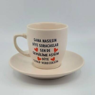 SANA NASILSIN DİYE SORACAKLAR SEN DE SEVGİLİME-KLASİK TÜRK KAHVESİ FİNCANI - TRANSPARAN GÖVDE - 1