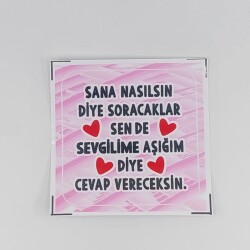 SANA NASILSIN DİYE SORACAKLAR SEN DE SEVGİLİME-STİCKER TEKLİ - TEKLİ - 