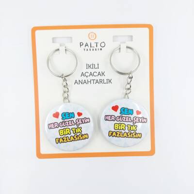 SEN HER GÜZEL ŞEYİN Bİ TIK-İKİLİ AÇACAK ANAHTARLIK - TEKLİ - 1