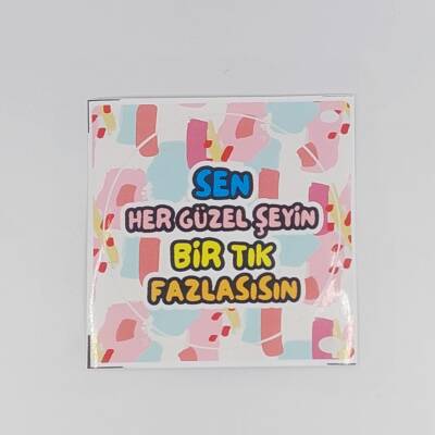 SEN HER GÜZEL ŞEYİN Bİ TIK-STİCKER TEKLİ - TEKLİ - 1