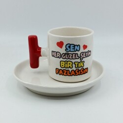 SEN HER GÜZEL ŞEYİN Bİ TIK-T TÜRK KAHVESİ FİNCANI - KIRMIZI SAP - 