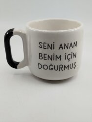 SENİ ANAN BENİM İÇİN DOĞURMUŞ-ARYA ÇAY FİNCANI - SİYAH SAP - 