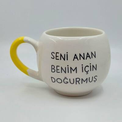 SENİ ANAN BENİM İÇİN DOĞURMUŞ-BALON KUPA - SARI SAP - 1