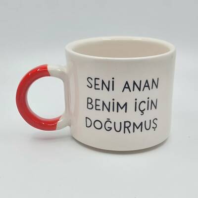 SENİ ANAN BENİM İÇİN DOĞURMUŞ-D KUPA - KIRMIZI SAP - 1